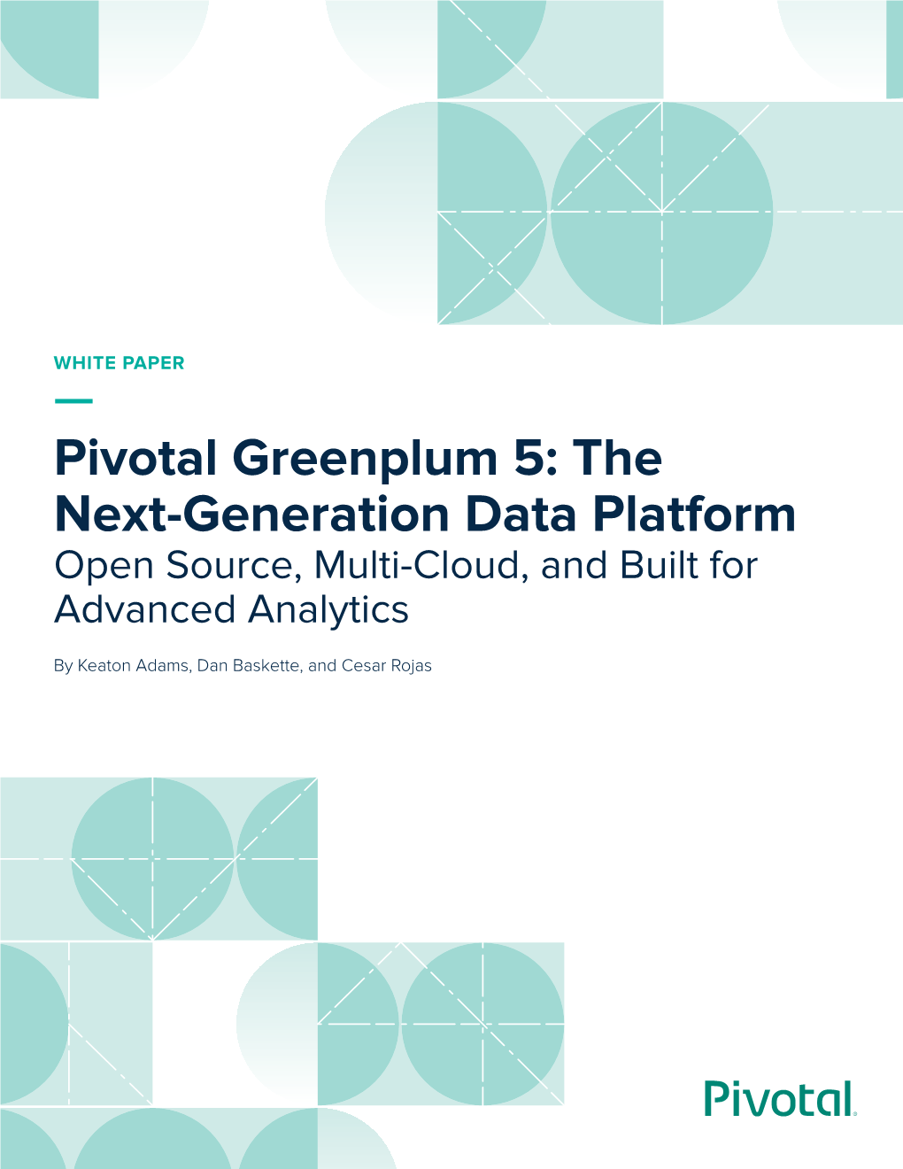 Pivotal Greenplum 5: the Next-Generation Data Platform Open Source, Multi-Cloud, and Built for Advanced Analytics
