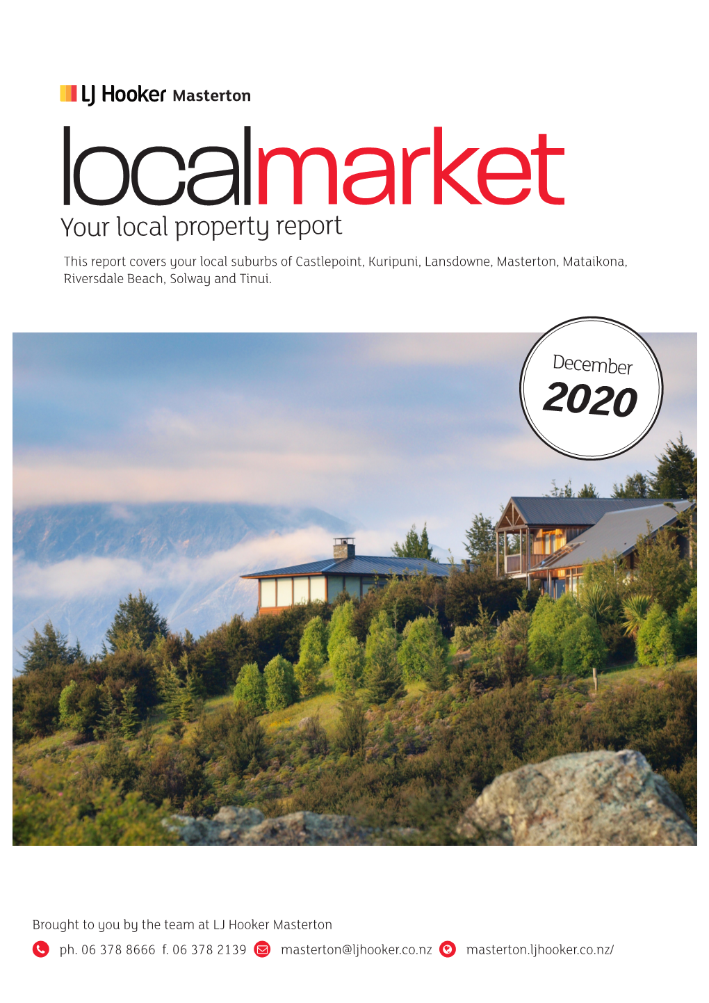 Your Local Property Report This Report Covers Your Local Suburbs of Castlepoint, Kuripuni, Lansdowne, Masterton, Mataikona, Riversdale Beach, Solway and Tinui