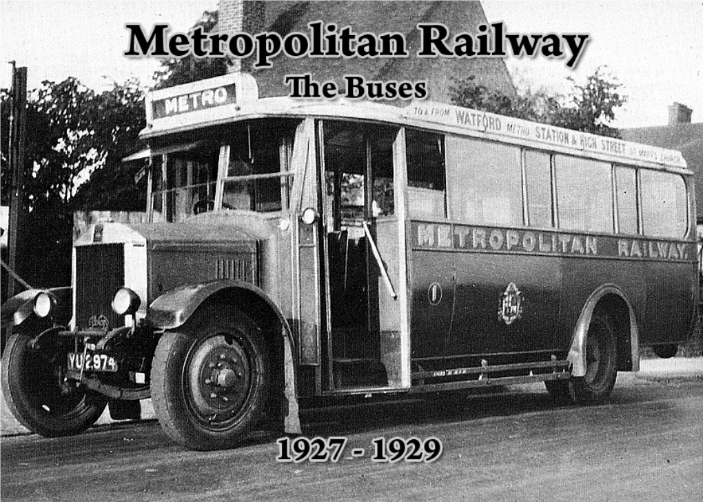 Metropolitan Railway - the Buses 1927-1929 CONTENTS
