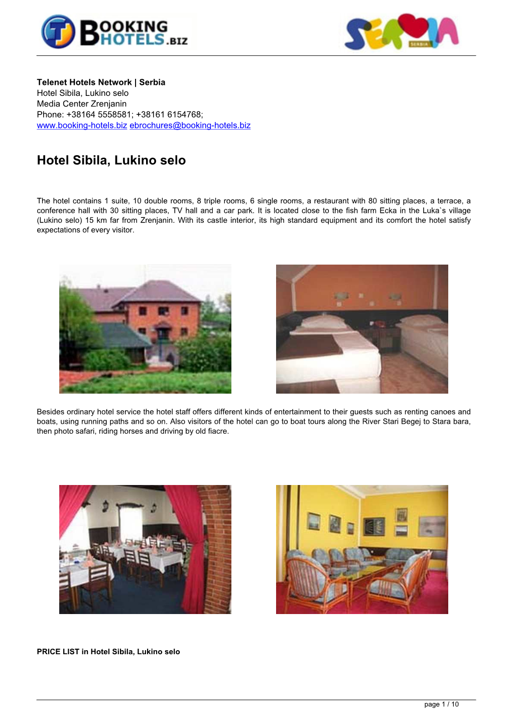 Hotel Sibila, Lukino Selo Media Center Zrenjanin Phone: +38164 5558581; +38161 6154768; Ebrochures@Booking-Hotels.Biz