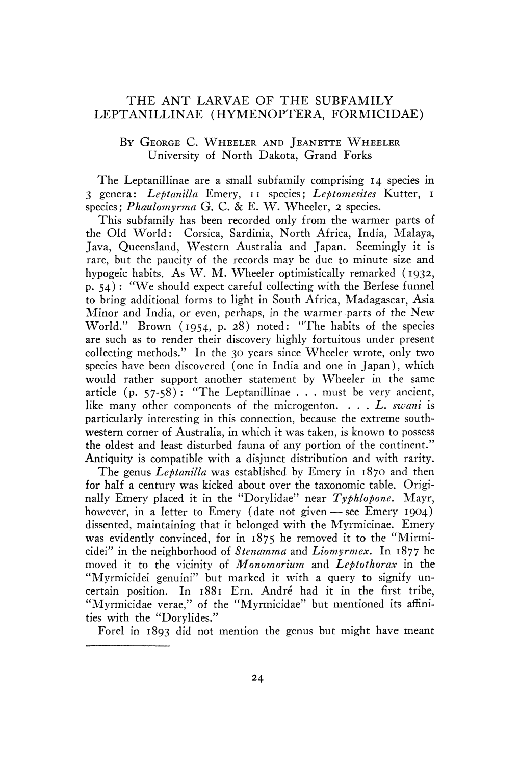 THE ANT LARVAE of the SUBFAMILY LEPTANILLINAE (HYMENOPTERA, FORMICIDAE) by GEORGE C. WHEELER and JEANETTE WHEELER See Emery 9O4)