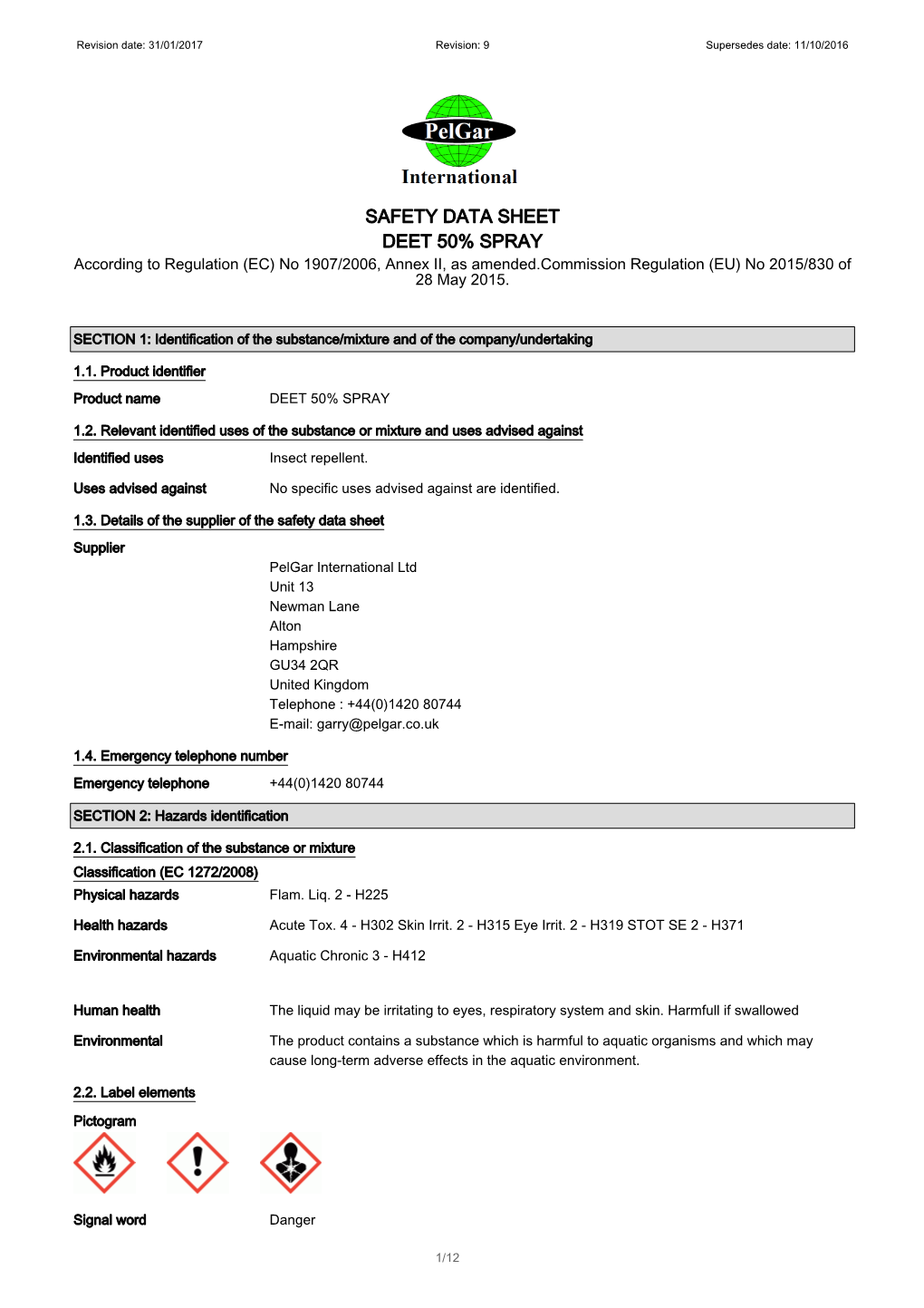 SAFETY DATA SHEET DEET 50% SPRAY According to Regulation (EC) No 1907/2006, Annex II, As Amended.Commission Regulation (EU) No 2015/830 of 28 May 2015