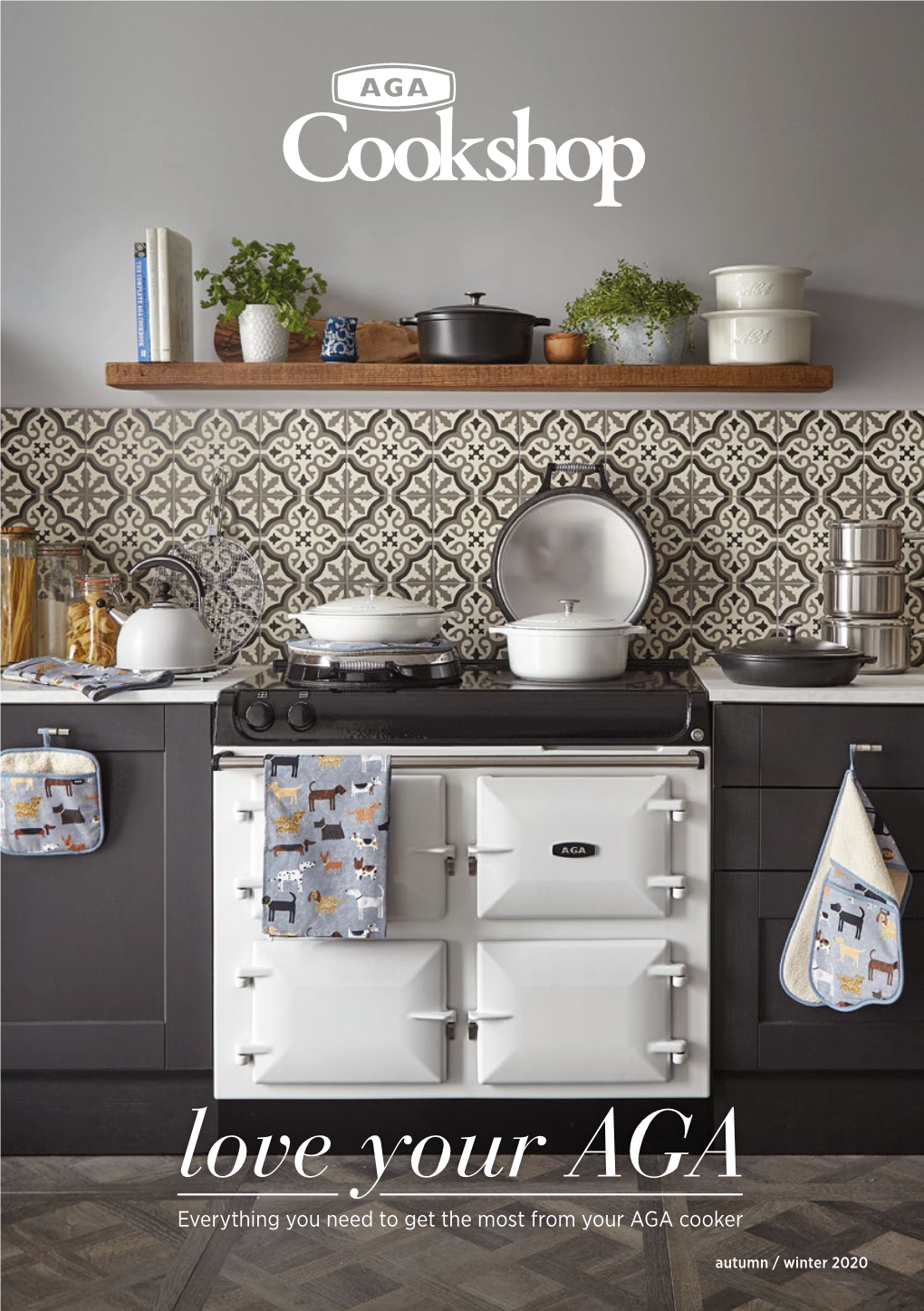 Love Your AGA Everything You Need to Get the Most from Your AGA Cooker