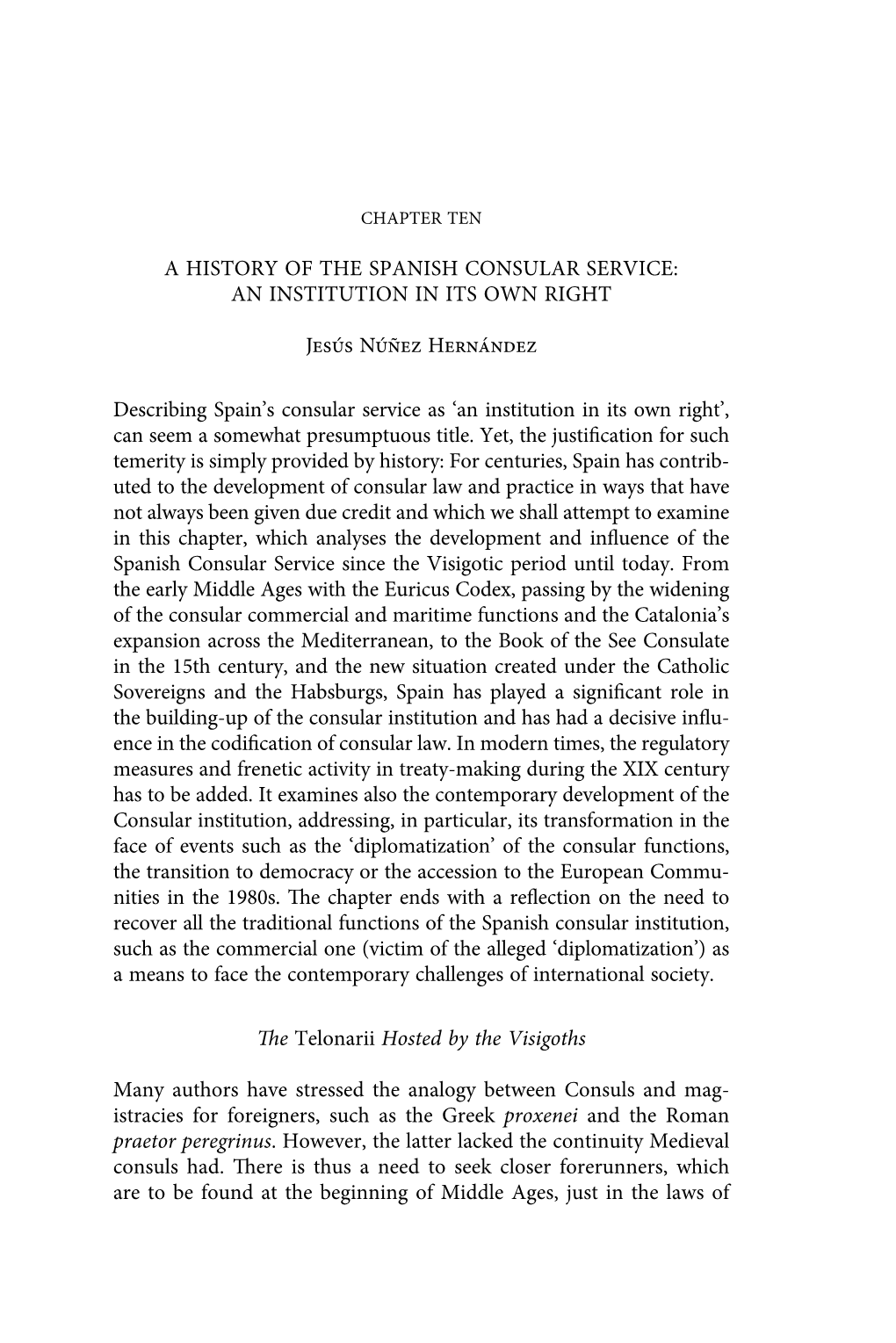 A HISTORY of the SPANISH CONSULAR SERVICE: an INSTITUTION in ITS OWN RIGHT Jesús Núñez Hernández Describing Spain's Consul