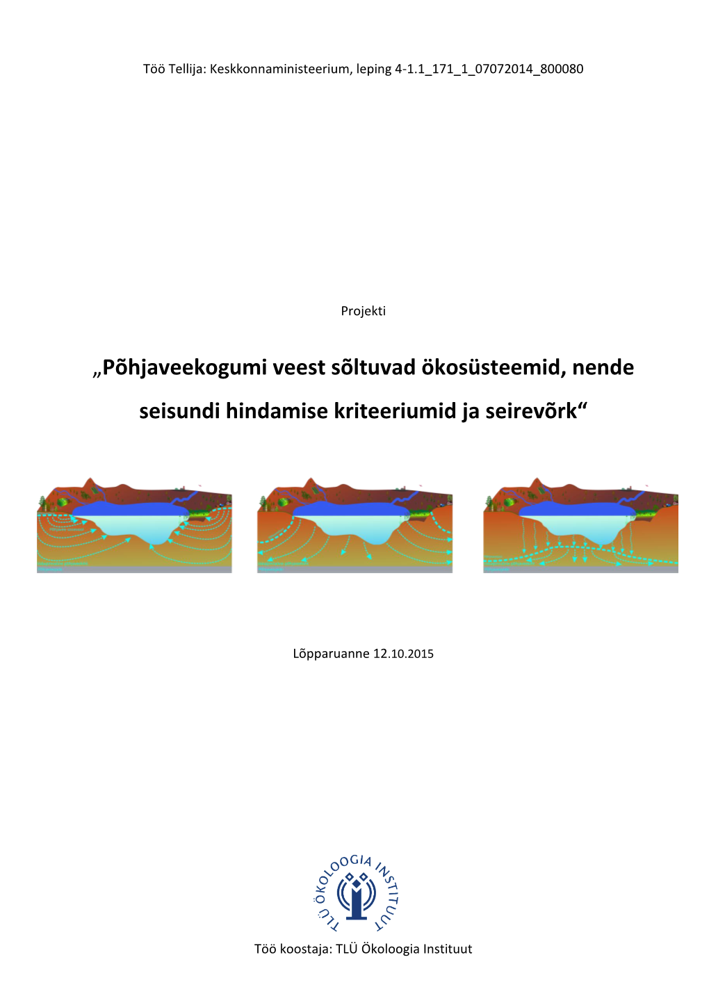 „Põhjaveekogumi Veest Sõltuvad Ökosüsteemid, Nende Seisundi Hindamise Kriteeriumid Ja Seirevõrk“