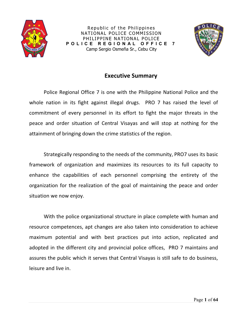 Republic of the Philippines NATIONAL POLICE COMMISSION PHILIPPINE NATIONAL POLICE POLICE REGIONAL OFFICE 7 Camp Sergio Osmeña Sr., Cebu City