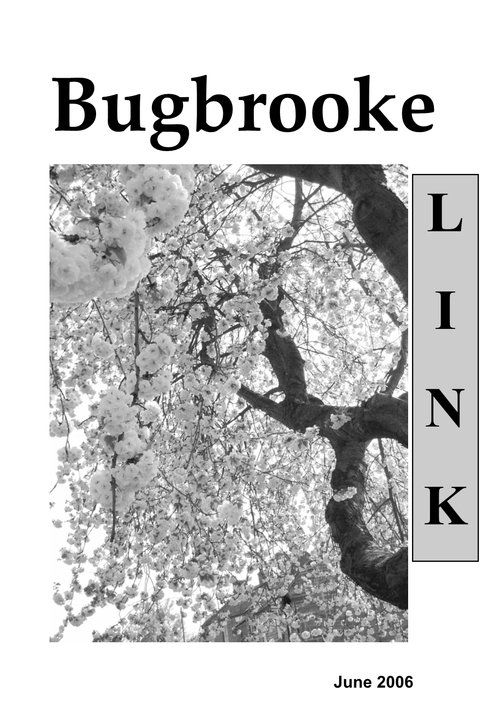 June 2006 the Bugbrooke “LINK” Committee