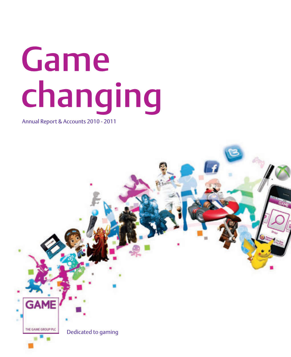 Game Changing Annual Report & Accounts 2010 - 2011