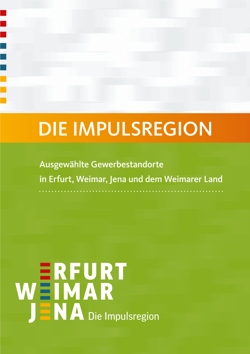 Ausgewählte Gewerbestandorte in Erfurt, Weimar, Jena Und Dem Weimarer Land LANDESHAUPTSTADT ERFURT