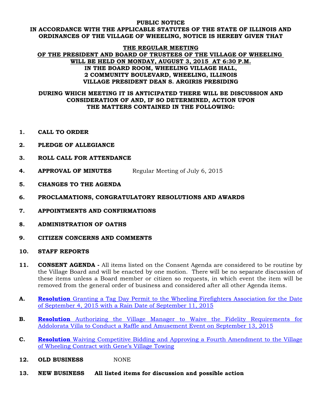 Public Notice in Accordance with the Applicable Statutes of the State of Illinois and Ordinances of the Village of Wheeling, Notice Is Hereby Given That