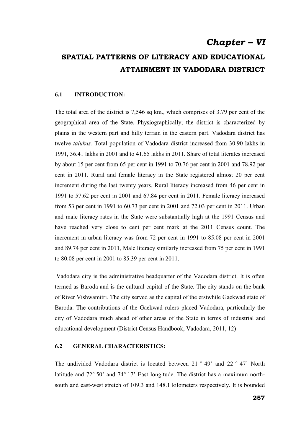 Chapter – VI SPATIAL PATTERNS of LITERACY and EDUCATIONAL ATTAINMENT in VADODARA DISTRICT