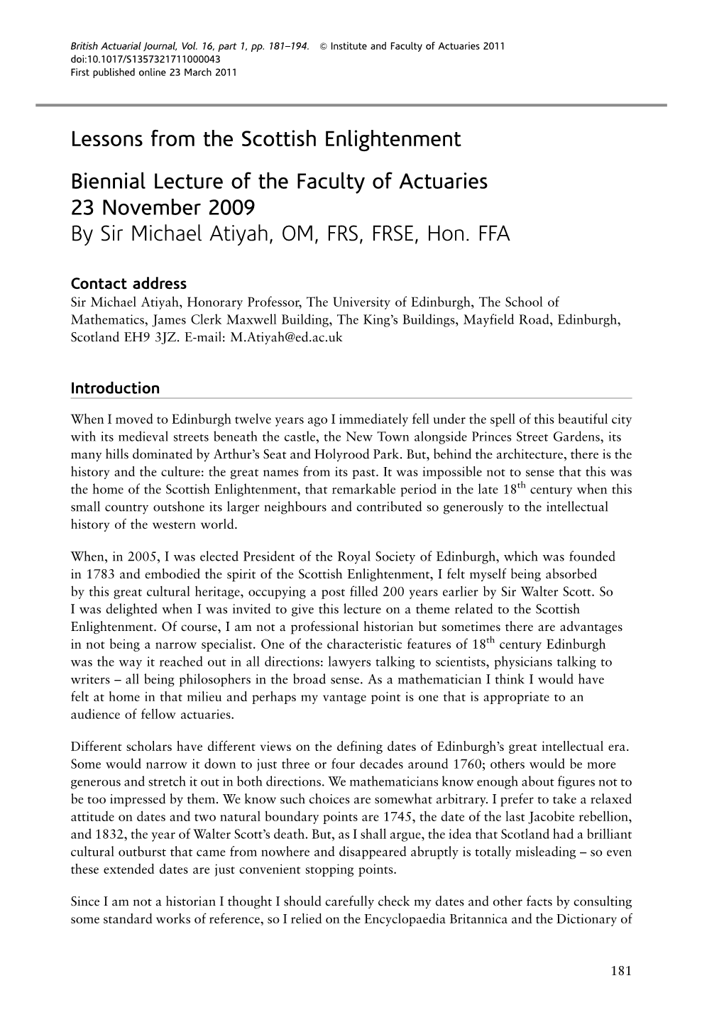 Lessons from the Scottish Enlightenment Biennial Lecture of the Faculty of Actuaries 23 November 2009 by Sir Michael Atiyah, OM, FRS, FRSE, Hon