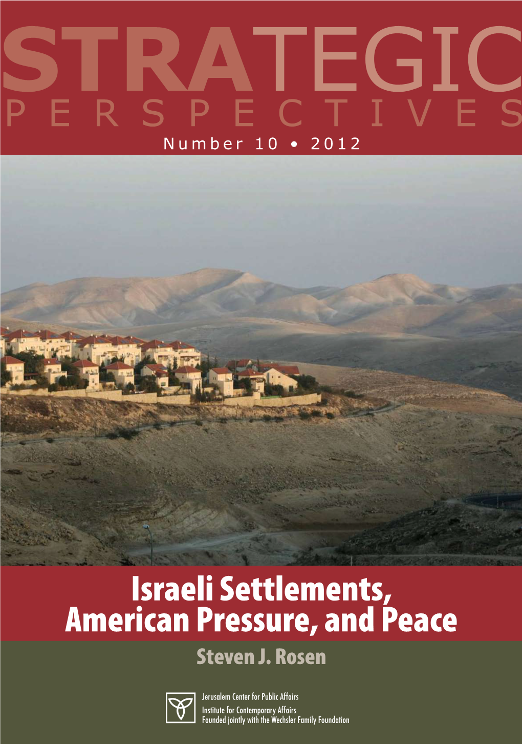 Israeli Settlements, American Pressure, and Peace Steven J