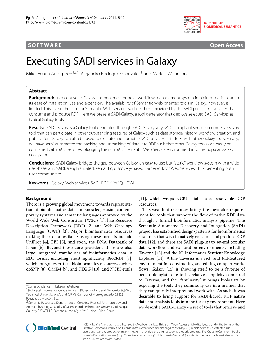 Executing SADI Services in Galaxy Mikel Egaña Aranguren1,2*, Alejandro Rodríguez González1 and Mark D Wilkinson1