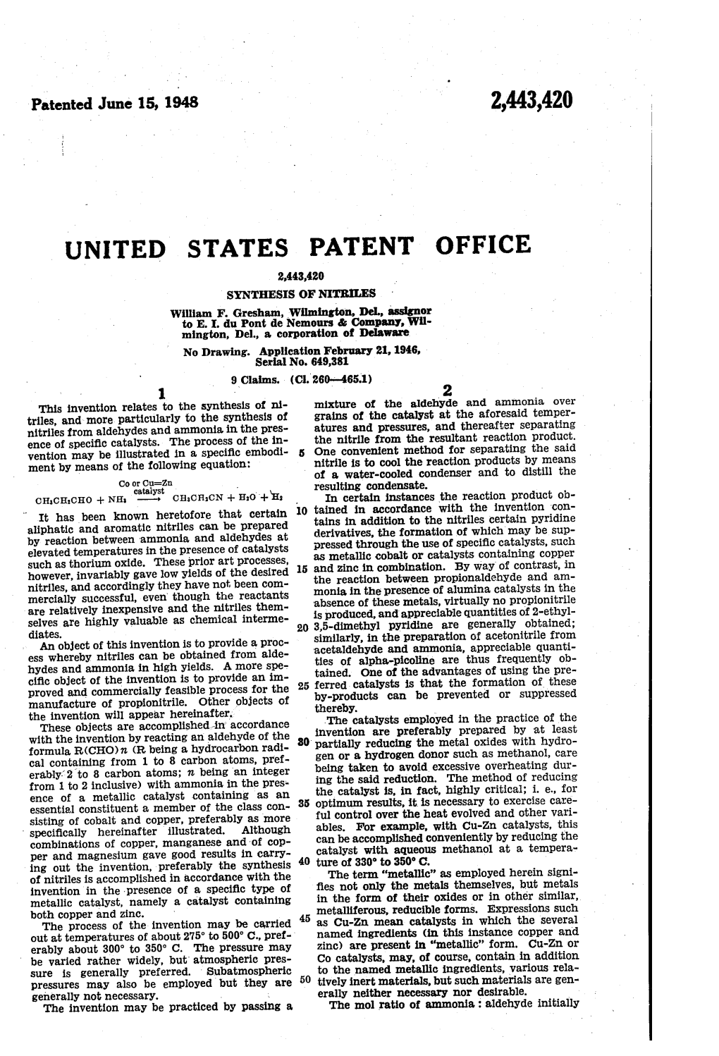 UNITED STATES PATENT OFFICE 2,443,420 SYNTHESIS of NITRILES William F