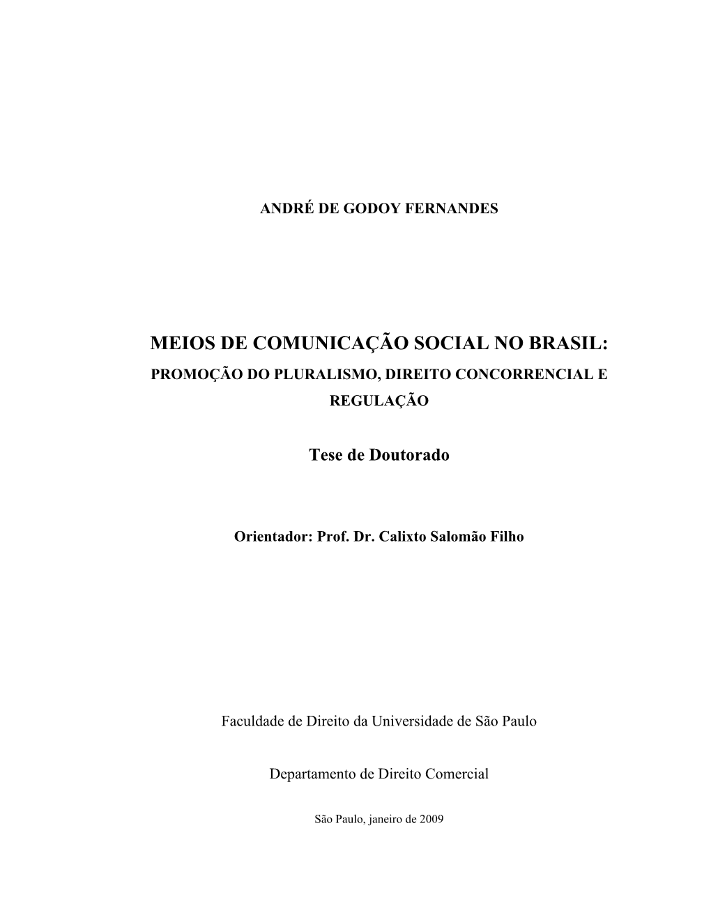 Meios De Comunicação Social No Brasil: Promoção Do Pluralismo, Direito Concorrencial E Regulação