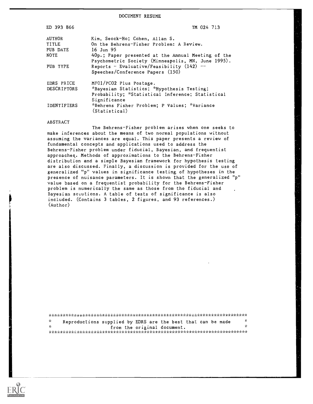 On the Behrens-Fisher Problem: a Review. PUB DATE 16 Jun 95 NOTE 40P.; Paper Presented at the Annual Meeting of the Psychometric Society (Minneapolis, MN, June 1995)