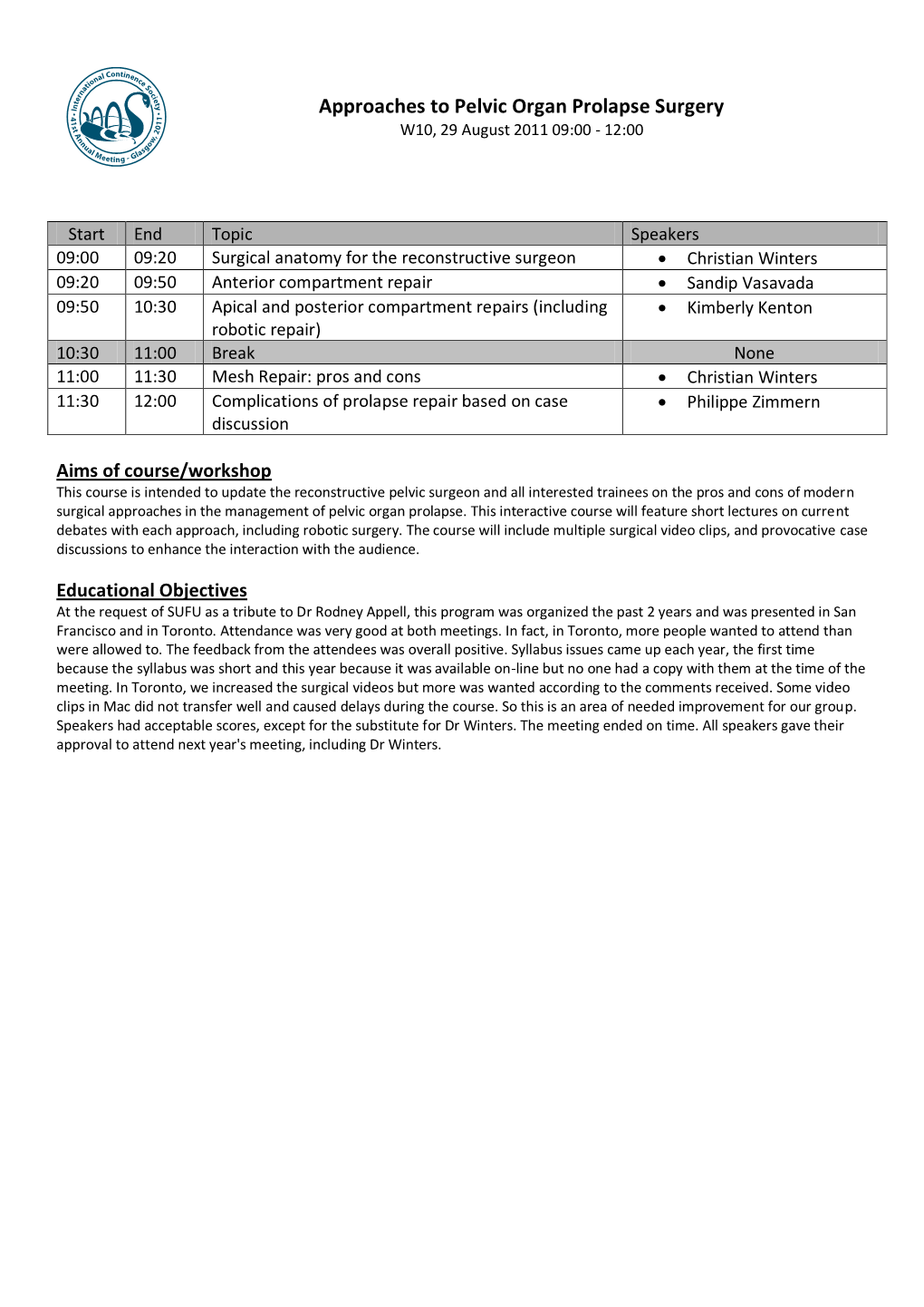 Approaches to Pelvic Organ Prolapse Surgery W10, 29 August 2011 09:00 - 12:00