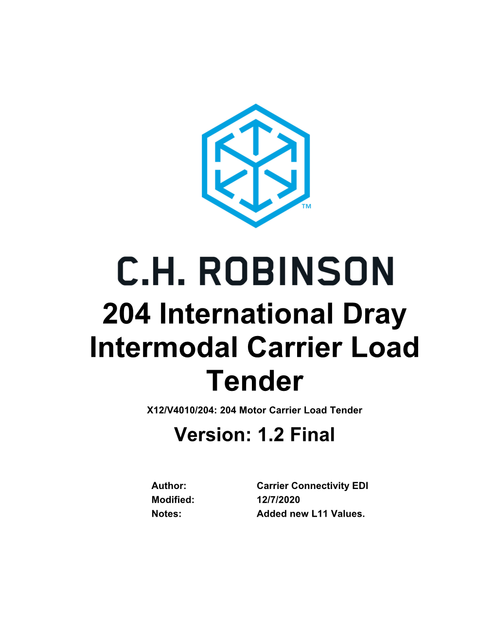 204 International Dray Intermodal Carrier Load Tender X12/V4010/204: 204 Motor Carrier Load Tender Version: 1.2 Final