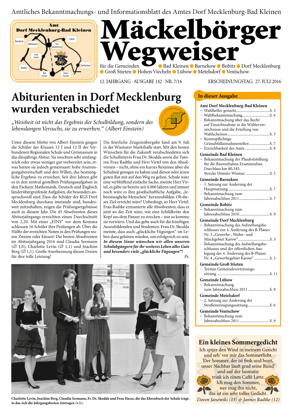 Juli 2016 Abiturienten in Dorf Mecklenburg in Dieser Ausgabe Amt Dorf Mecklenburg-Bad Kleinen − Wahlhelfer Gesucht