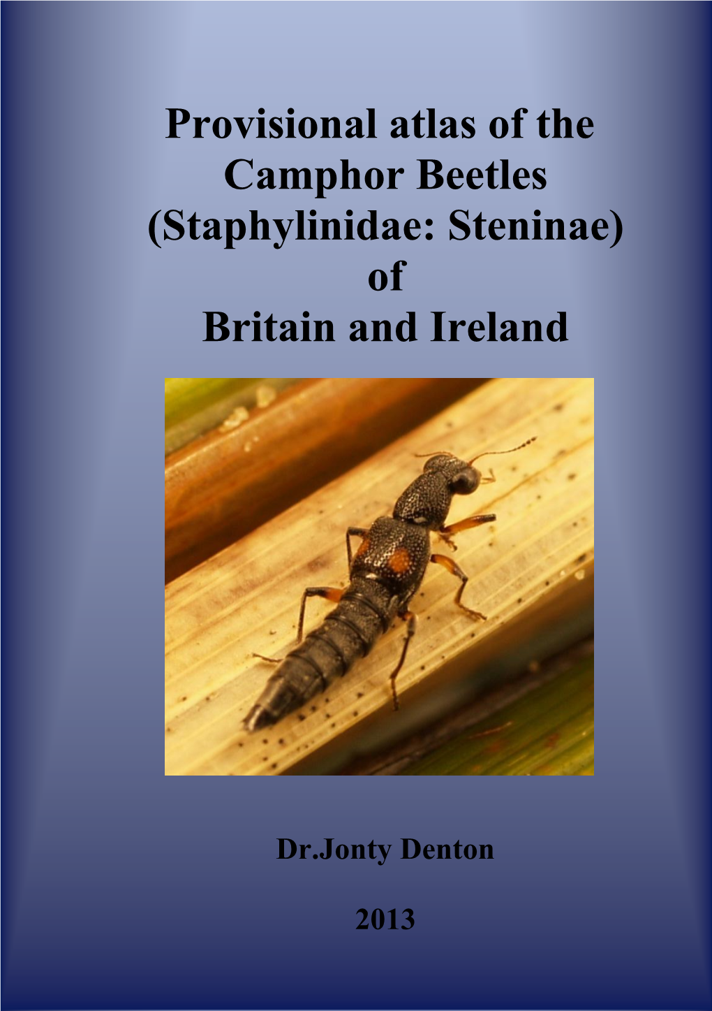 Provisional Atlas of the Camphor Beetles (Staphylinidae: Steninae) of Britain and Ireland