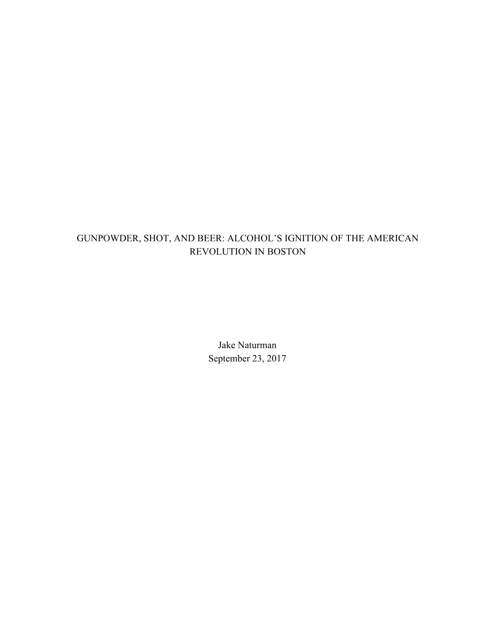 Gunpowder, Shot, and Beer: Alcohol's Ignition of the American Revolution