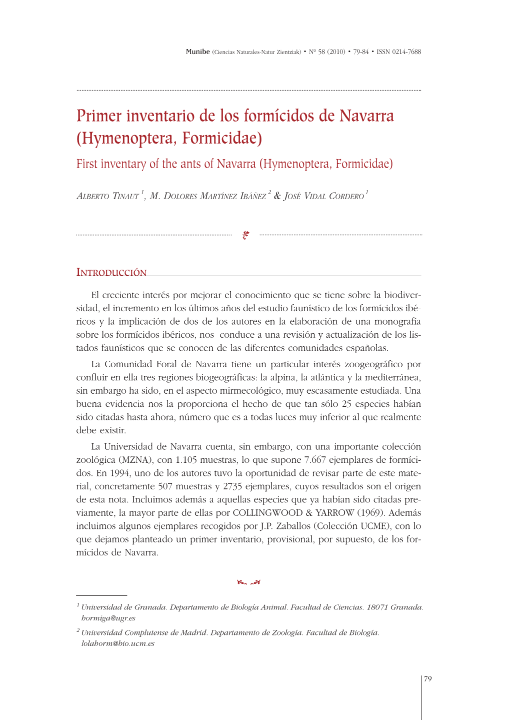 Primer Inventario De Los Formícidos De Navarra (Hymenoptera, Formicidae) First Inventary of the Ants of Navarra (Hymenoptera, Formicidae)