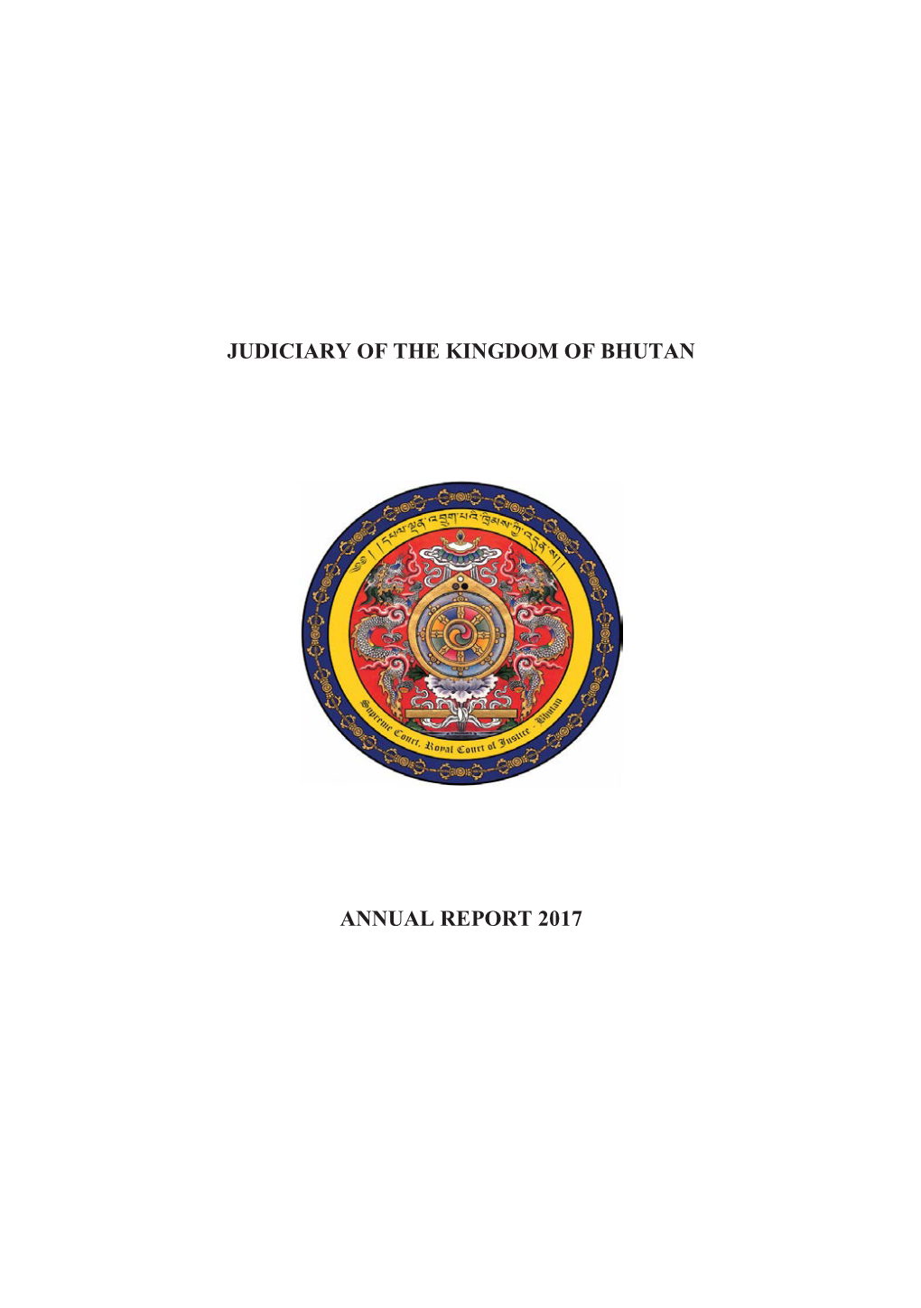 Judiciary of the Kingdom of Bhutan Annual Report 2017