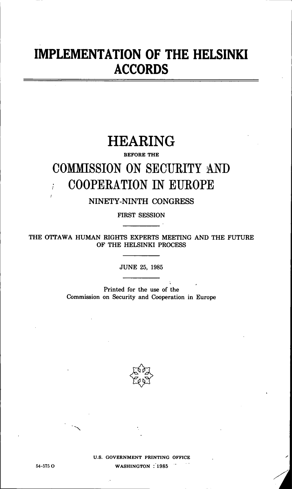 IMPLEMENTATION of the HELSINKI ACCORDS HEARING COMMISSION on SECURITY and I COOPERATION in EUROPE