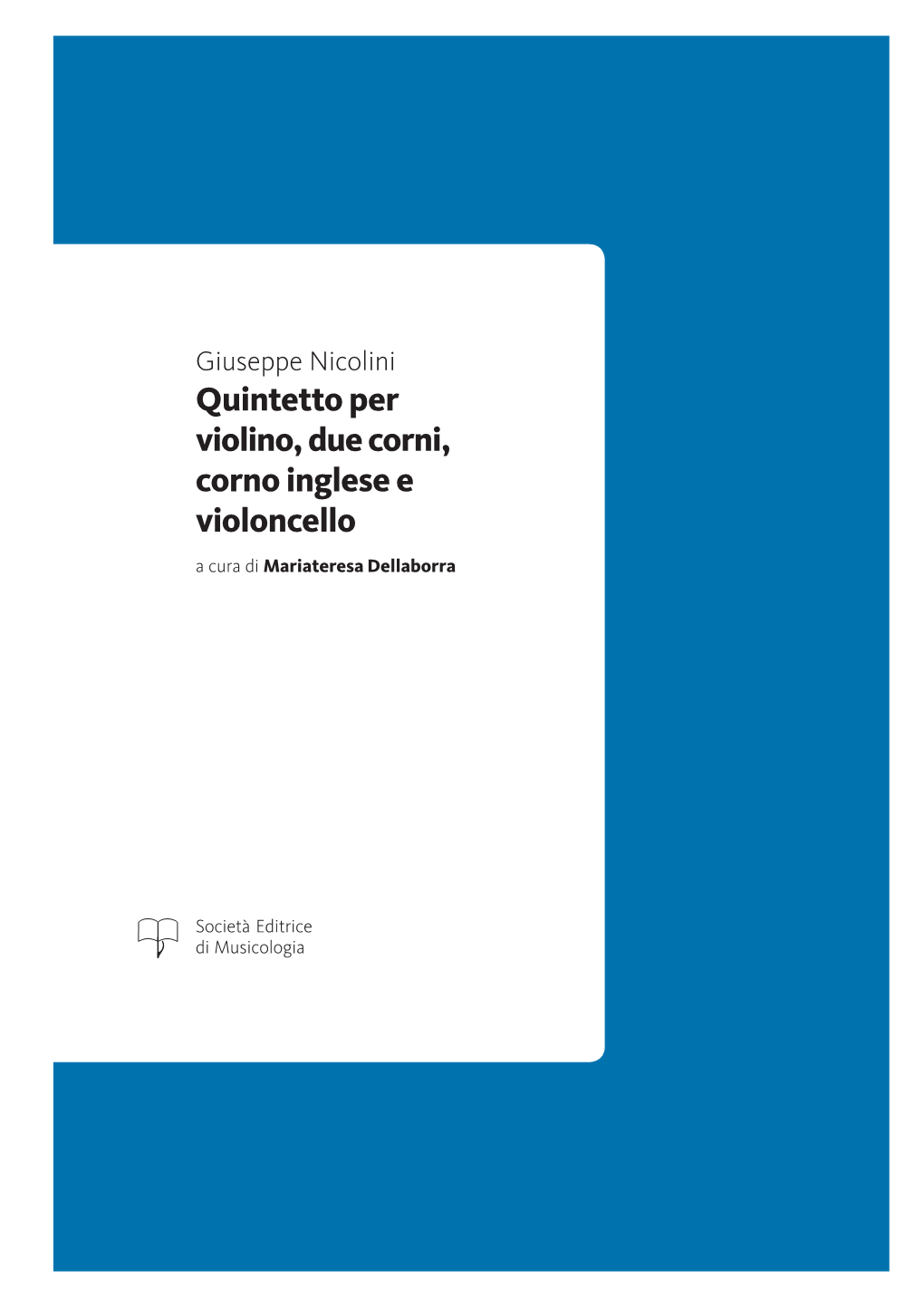 Quintetto Per Violino, Due Corni, Corno Inglese E Violoncello a Cura Di Mariateresa Dellaborra