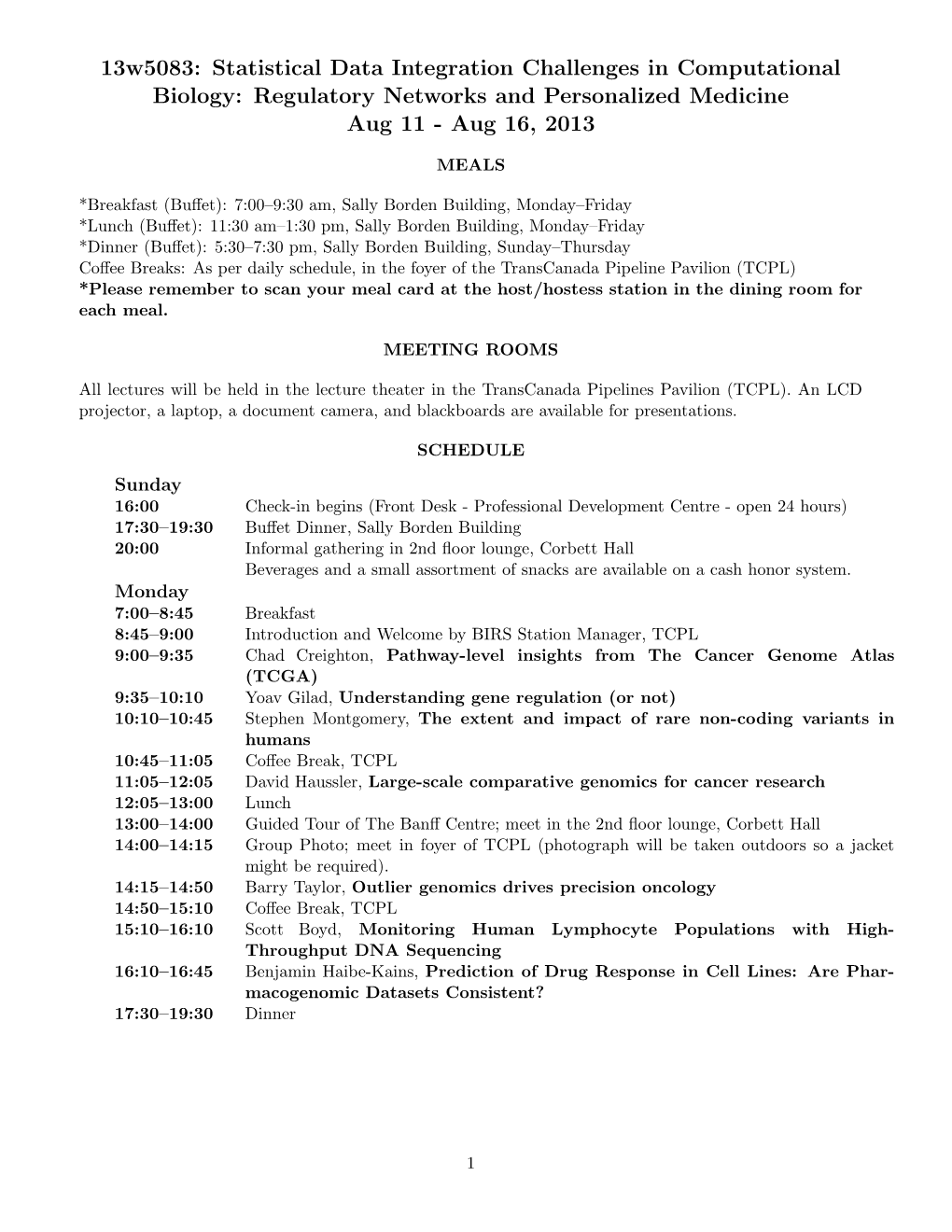 13W5083: Statistical Data Integration Challenges in Computational Biology: Regulatory Networks and Personalized Medicine Aug 11 - Aug 16, 2013