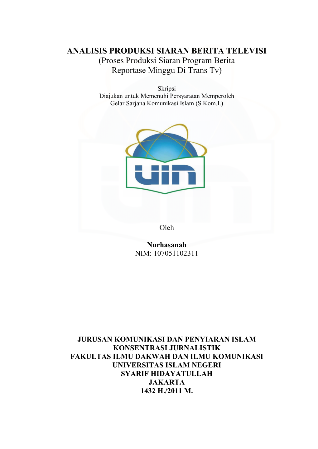 ANALISIS PRODUKSI SIARAN BERITA TELEVISI (Proses Produksi Siaran Program Berita Reportase Minggu Di Trans Tv)