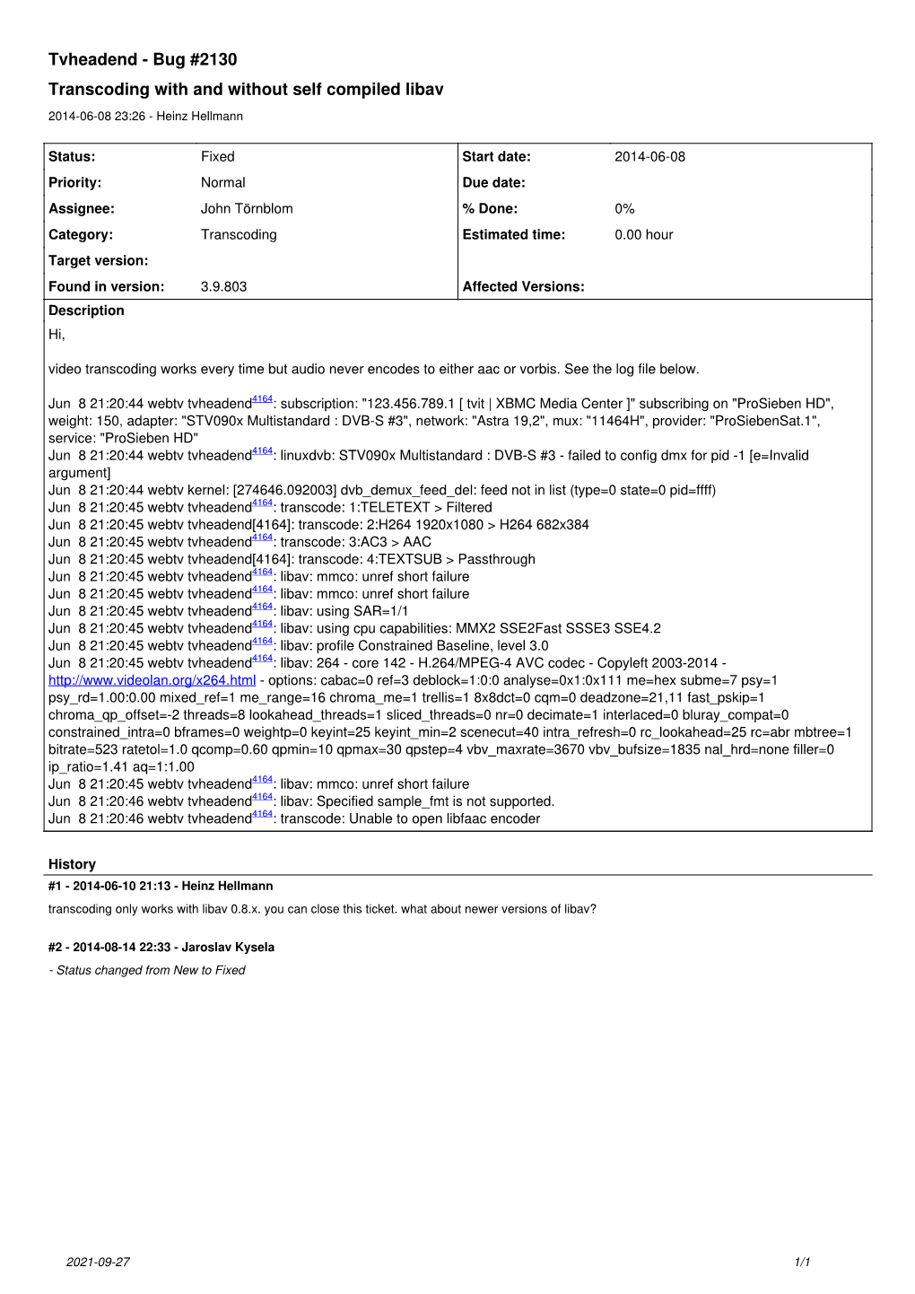 Bug #2130 Transcoding with and Without Self Compiled Libav 2014-06-08 23:26 - Heinz Hellmann