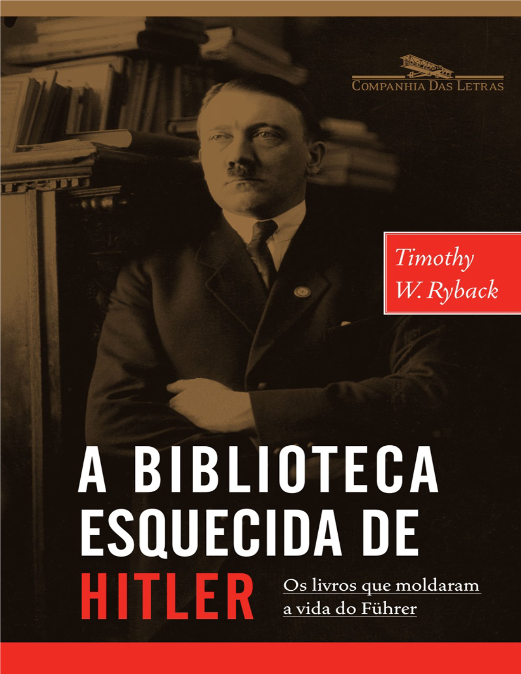 A Biblioteca Esquecida De Hitler Os Livros Que Moldaram a Vida Do Führer