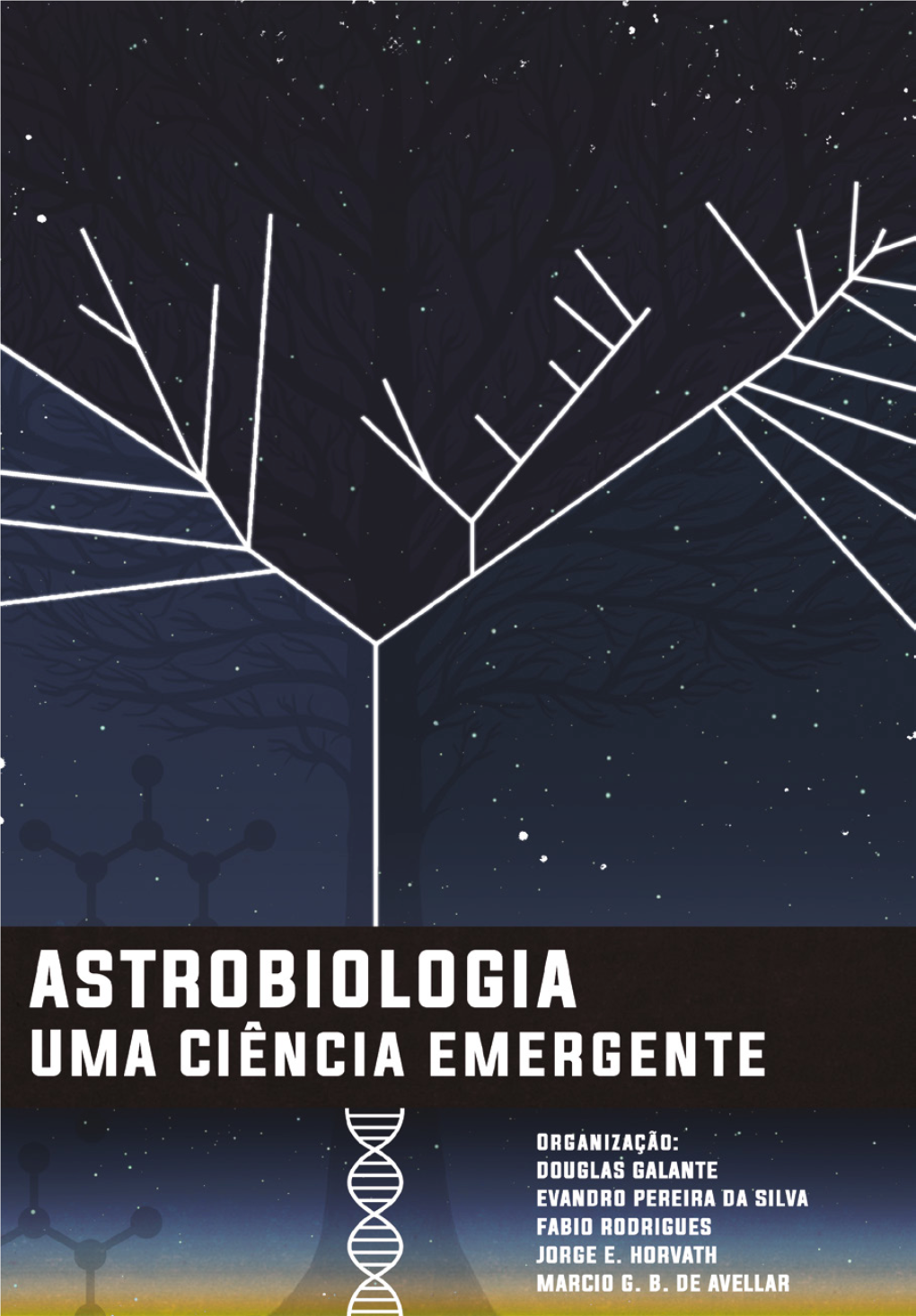 Astrobiologia [Livro Eletrônico] : Uma Ciência Emergente / Núcleo De Pesquisa Em Astrobiologia