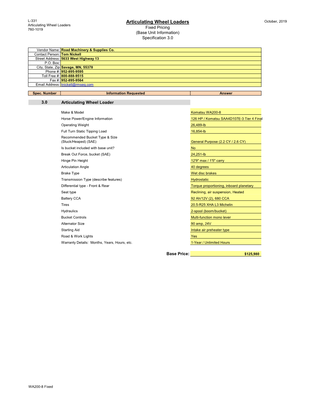 Articulating Wheel Loaders October, 2019 Articulating Wheel Loaders 760-1019 Fixed Pricing (Base Unit Information) Specification 3.0