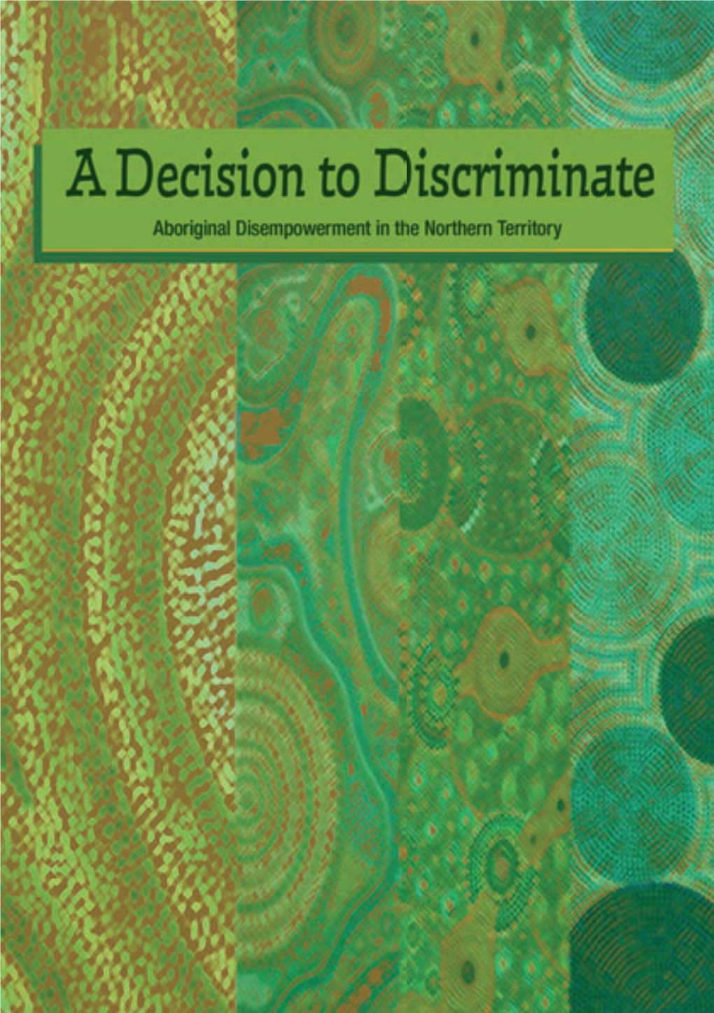 A Decision to Discriminate - Aboriginal Disempowerment in the Northern Territory