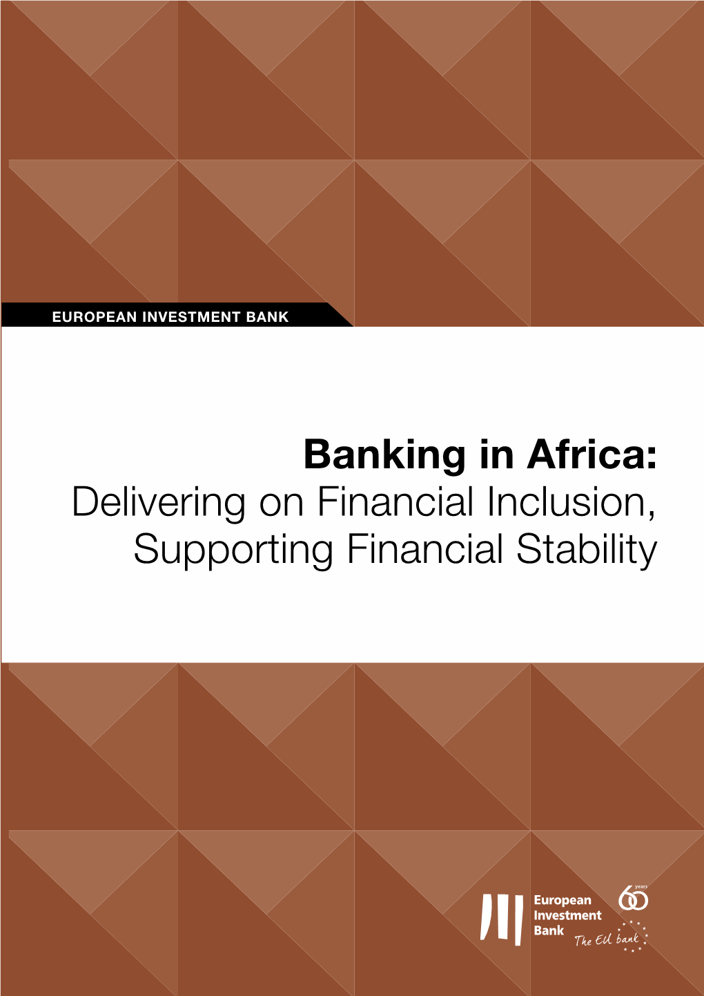 Banking in Africa: Delivering on Financial Inclusion, Supporting Stability