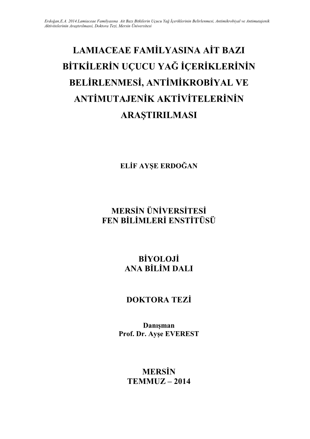 Lamiaceae Familyasina Ait Bazi Bitkilerin Uçucu Yağ Içeriklerinin Belirlenmesi, Antimikrobiyal Ve Antimutajenik Aktivitelerinin Araştirilmasi