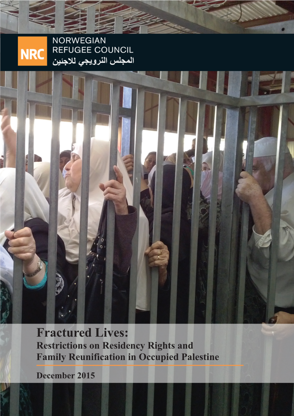 Fractured Lives: Restrictions on Residency Rights and Family Reunification in Occupied Palestine Family Reunification in Occupied Palestine