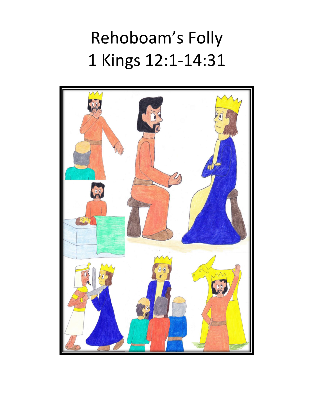 Rehoboam's Folly 1 Kings 12:1-14:31