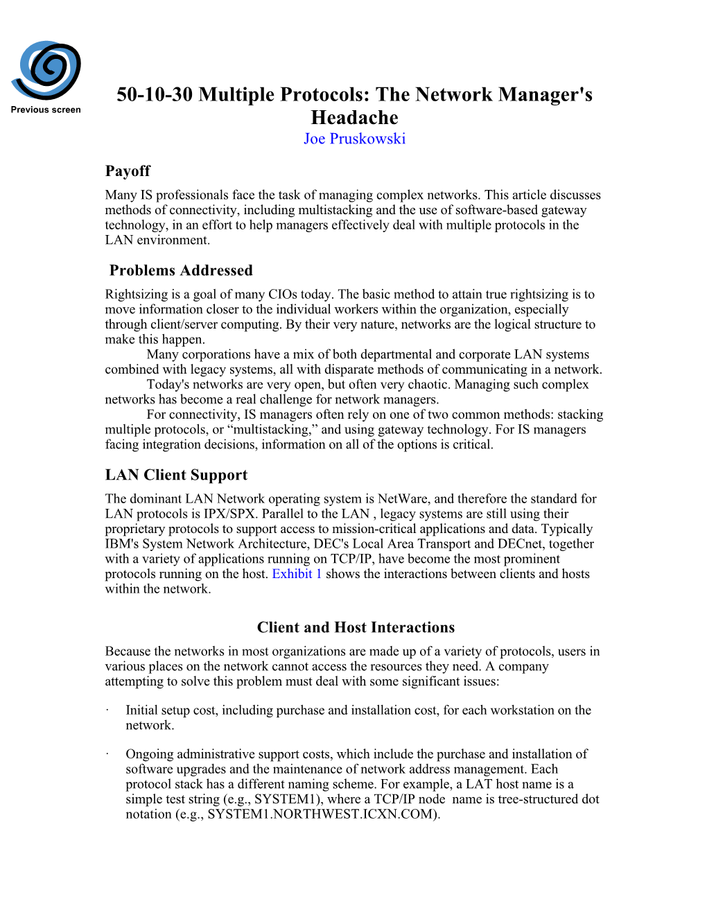 Multiple Protocols: the Network Manager's Previous Screen Headache Joe Pruskowski Payoff Many IS Professionals Face the Task of Managing Complex Networks