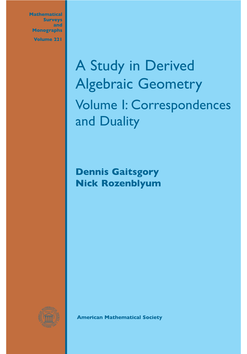 A Study in Derived Algebraic Geometry Volume I: Correspondences and Duality