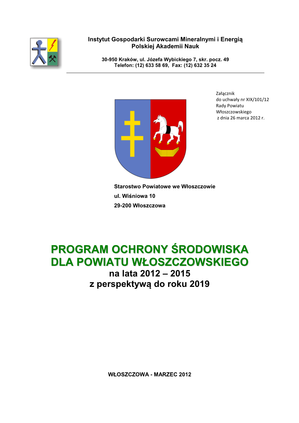 PROGRAM OCHRONY ŚRODOWISKA DLA POWIATU WŁOSZCZOWSKIEGO Na Lata 2012 – 2015 Z Perspektywą Do Roku 2019