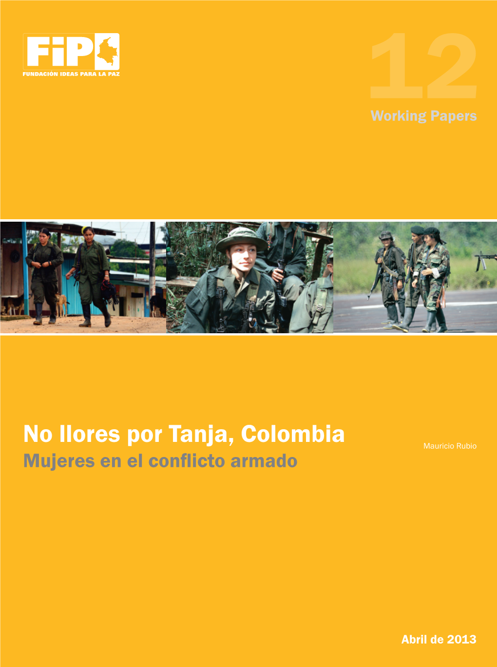 No Llores Por Tanja, Colombia Mauricio Rubio Mujeres En El Conflicto Armado