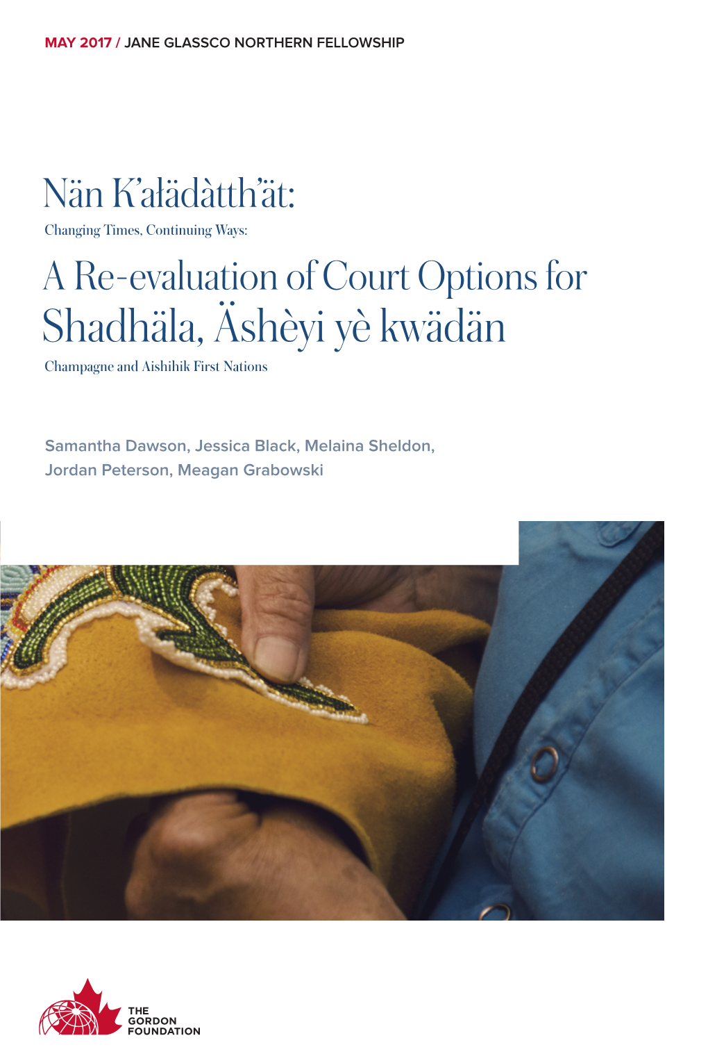 A Re-Evaluation of Court Options for Shadhäla, Äshèyi Yè Kwädän Champagne and Aishihik First Nations