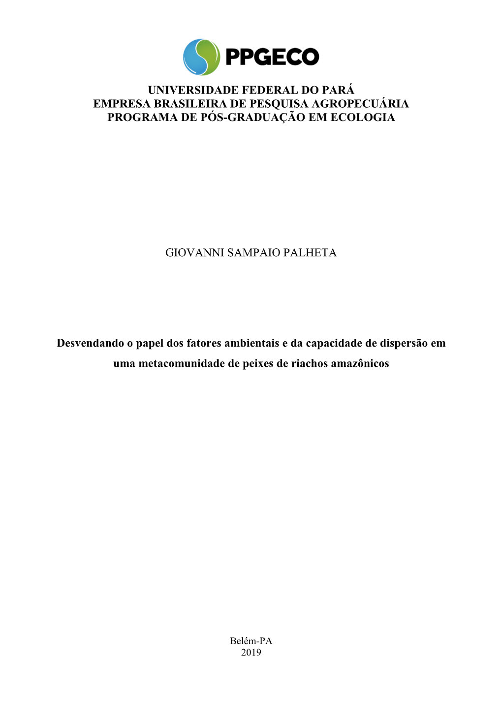 Desvendando O Papel Dos Fatores Ambientais E Da Capacidade De Dispersão Em Uma Metacomunidade De Peixes De Riachos Amazônicos