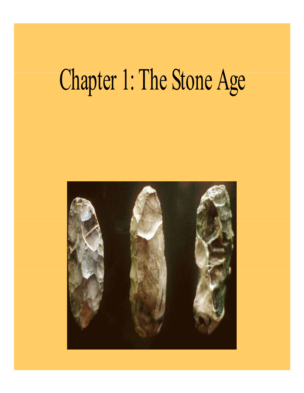 The Stone Age STONE AGE