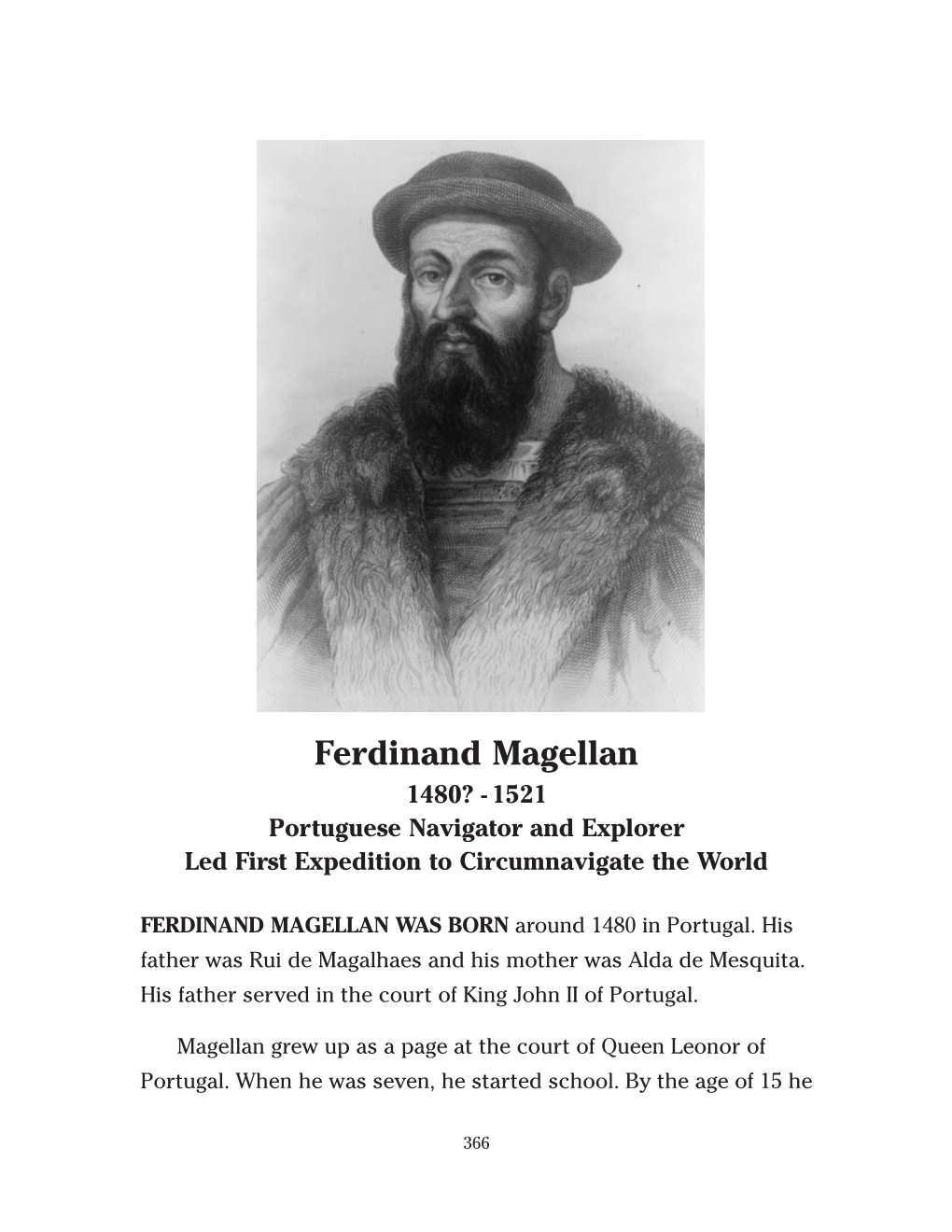 Ferdinand Magellan 1480? - 1521 Portuguese Navigator and Explorer Led First Expedition to Circumnavigate the World