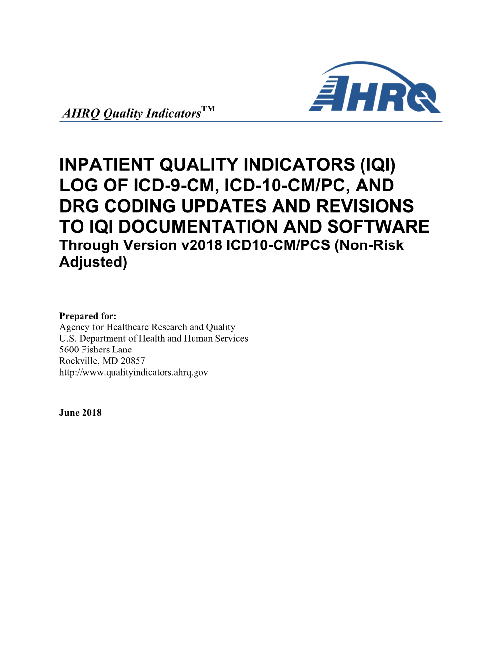 LOG of ICD-9-CM, ICD-10-CM/PC, and DRG CODING UPDATES and REVISIONS to IQI DOCUMENTATION and SOFTWARE Through Version V2018 ICD10-CM/PCS (Non-Risk Adjusted)